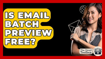 Is Email Batch Preview Free? - TheEmailToolbox.com