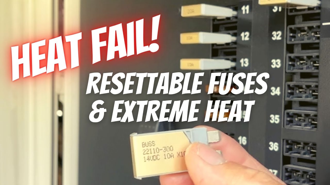 Resettable Fuses (Breakers) FAIL from Extreme Heat Problems Newell