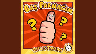 Baş Parmağım - Tatlış Tavşan