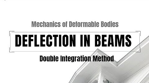Double integration method in solving deflection in beams | tutorial video