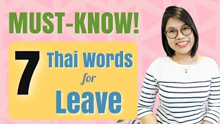 Essential Thai Words You Might Not Know || 7 Ways to say ‘Leave’ in Thai #LearnThaiOneDayOneSentence