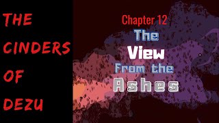 The Cinders of Dezu: Chapter 12: The View From the Ashes