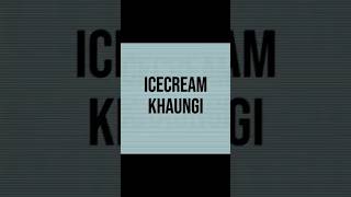 Icecream Khaungi Kashmir Jaungi 💃 #song #music #entertainment #love