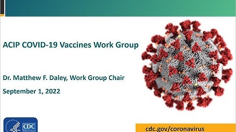 September 1, 2022 ACIP Meeting - Welcome & Coronavirus Disease 2019 (COVID-19) Vaccines