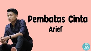 Pembatas Cinta - Arief ||Lirik Video