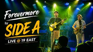 Side A - Forevermore (Live at 19 East) | OPM Live Performance