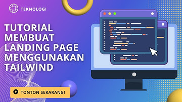 Tutorial Membuat Landing Page Menggunakan tailwind