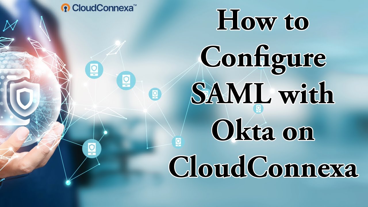 How to Configure SAML with Okta on CloudConnexa - YouTube