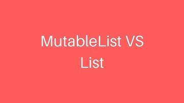 Android Kotlin MutableList VS List
