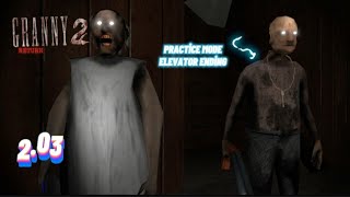 GRANNY 2 RETURN PRACTİCE MODE ELEVATOR ENDİNG 2.03 |Top 1|Any Glitchless |Set seed (100)