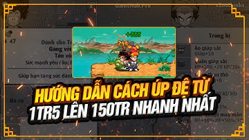 Ngọc Rồng Online - Cách Up Đệ Tử Từ 1Tr5 Lên 150Tr Nhanh Nhất