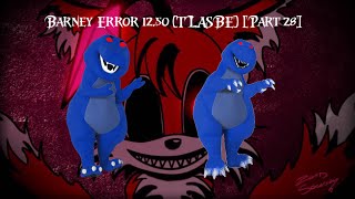 Barney Error 12.50 Tlasbe Part 28
