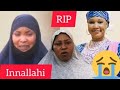 Innallahi wanna inna ilahi rajiun mutuwar jarumar shirin dadin kowa ta girgiza yan kannywood