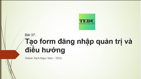 Bài 37: Tạo form đăng nhập quản trị và điều hướng