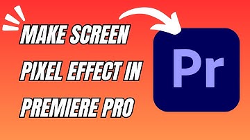How To Make Screen Pixel Effect In Premiere Pro