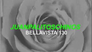 Juanpalitoschinos - Bellavista 130 // letra