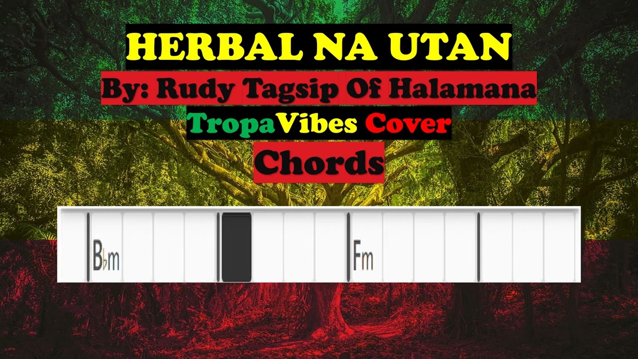HERBAL NA UTAN | Rudy Tagsip of Halamana | Tropavibes Covered | Chords
