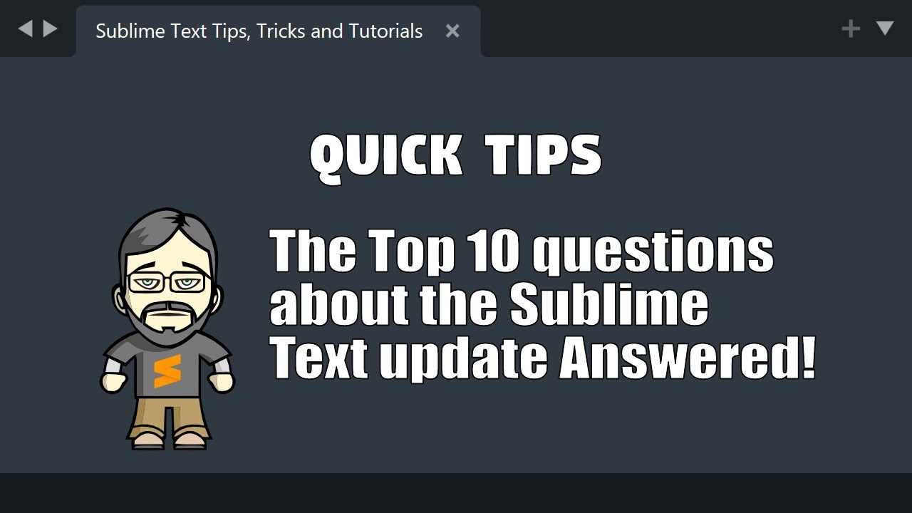 [QT19] The Top 10 questions YOU have about Sublime Text 4!