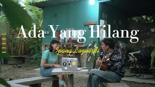 Ada Yang Hilang - Ipang Lazuardi (Cover) By : Tiara Monica