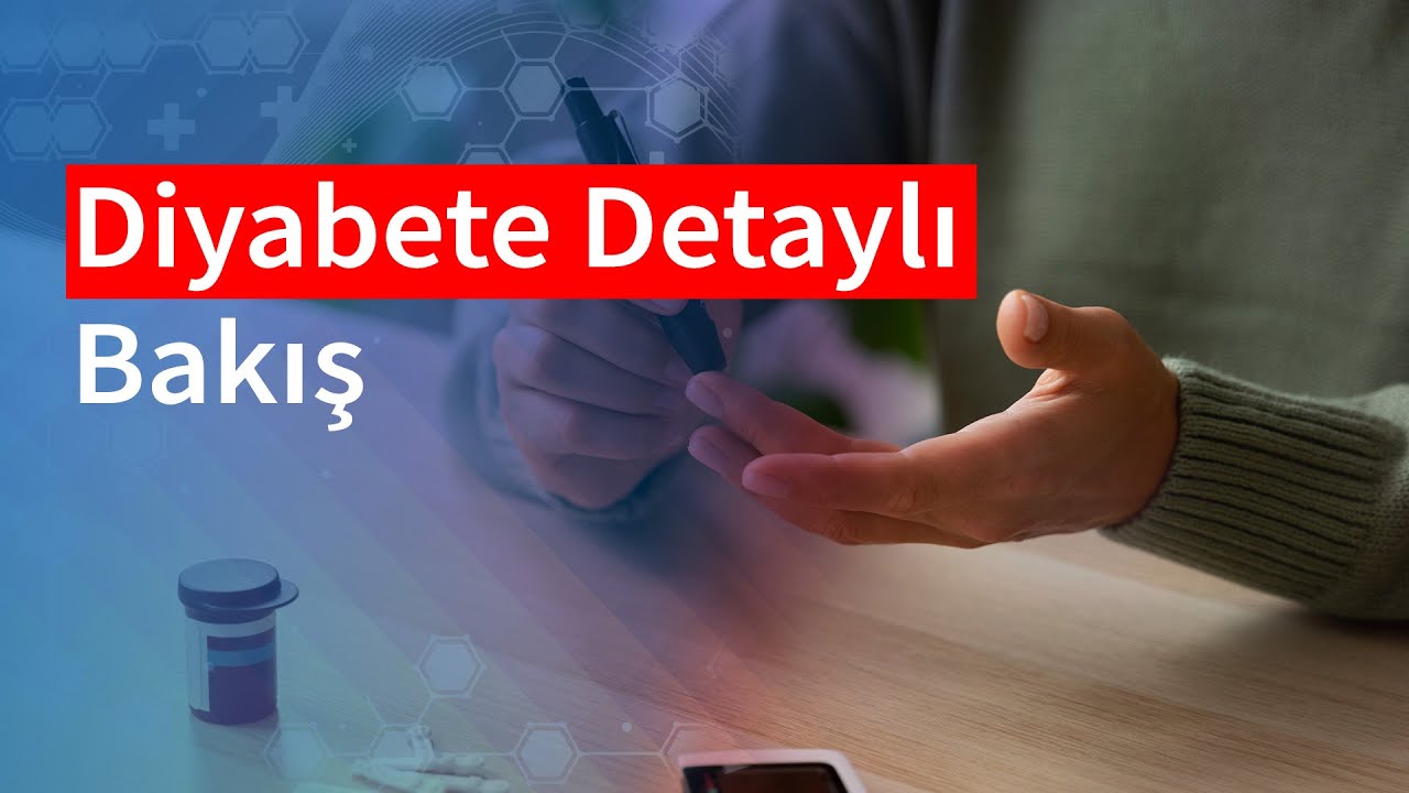 Diyabete Detaylı Bakış | Medical Park