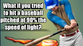 Relativistic Baseball : 90% of The Speed of Light .