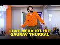Love mera hit hit  gaurav thukral  dance with heart camp  bangalore