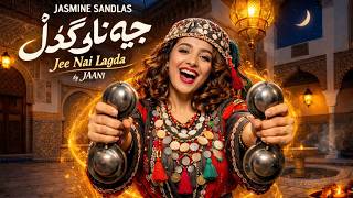 Jasmine Sandlas – Jee Nai Lagda (Gnawa Cover) | Moroccan Style Fusion by NextTone Beats