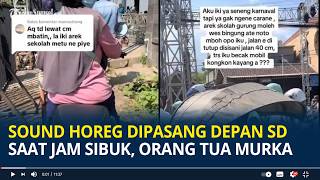 Viral Sound Horeg Dipasang Depan SD Saat Jam Sibuk, Orang Tua Siswa Kesal screenshot 1