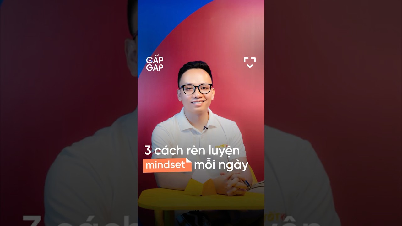 3 cách rèn luyện mindset mỗi ngày 3 cách rèn luyện mindset mỗi ngày