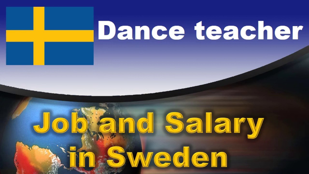 Dance teacher Salary in Sweden - Jobs and Salaries in Sweden