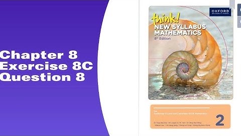 Oxford Think New Syllabus Mathematics 8th Edition || Book 2 | Chapter 8 | Exercise 8C | Question 8