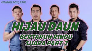 Hijau Daun  Bertaruh Rindu suara Part 2 S