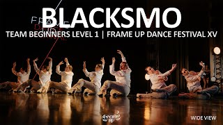 BlackSmo (WIDE VIEW) - TEAM BEGINNERS LEVEL 1 | FRAME UP DANCE FESTIVAL XV