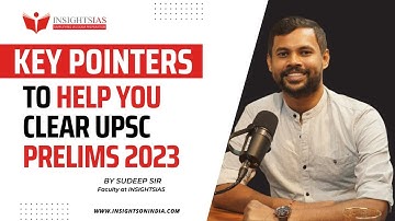 Key pointers to help you clear UPSC PRELIMS 2023 |  Sudeep Sir, Faculty  @Insights_IAS ​