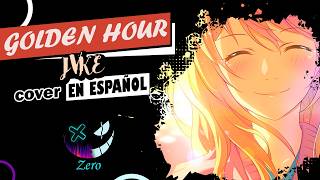 Golden Hour | COVER EN ESPAÑOL - REMASTER | Zero