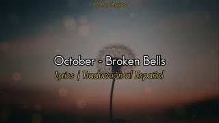 October - Broken Bells | Lyrics / Traducción al Español