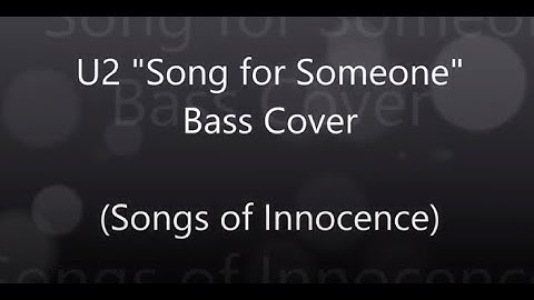 U2 "Song for Someone Bass Cover" (Songs of Innocence)