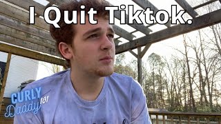 Why I Quit Tiktok.