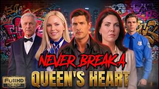 Never Break A Queens Heart Drama All Episode  Review U0026 Deep Story Explanation