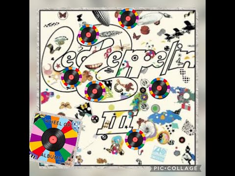 Led Zeppelin III by Led Zeppelin (Episode 30, WHEEL OF ALBUMS