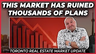 This Market Has Ruined Thousands Of Plans (Toronto Real Estate Market Update)