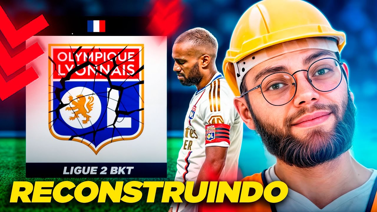 RECONSTRUINDO *REALISTA* do LYON REBAIXADO! - Reconstruindo Realista