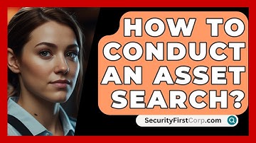 How To Conduct An Asset Search? - SecurityFirstCorp.com