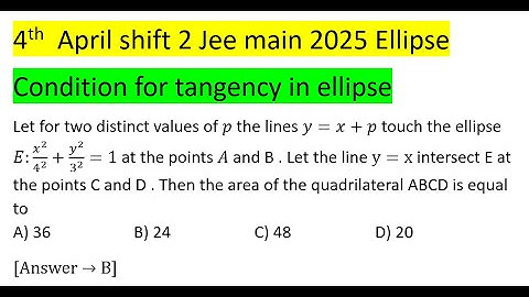 Let for two distinct values of p the lines y=x+p touch the ellipse E:x^2/4^2 +y^2/3^2 =1 at the