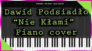 Dawid Podsiadło - "Nie Kłami" - PIANINO - NOWOŚĆ ! ! !