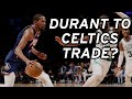 What Would A Durant To Celtics Trade Look Like?