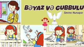 Bəyaz və Cubbulu. Sevinc Nuruqızı