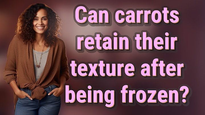 Can carrots retain their texture after being frozen?