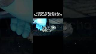 Cambio de bujes a la palanca de velocidades