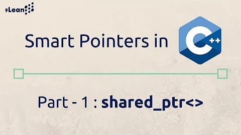 C++ 11 / C++14 Smart Pointers - Part -1 The shared pointer shared_ptr